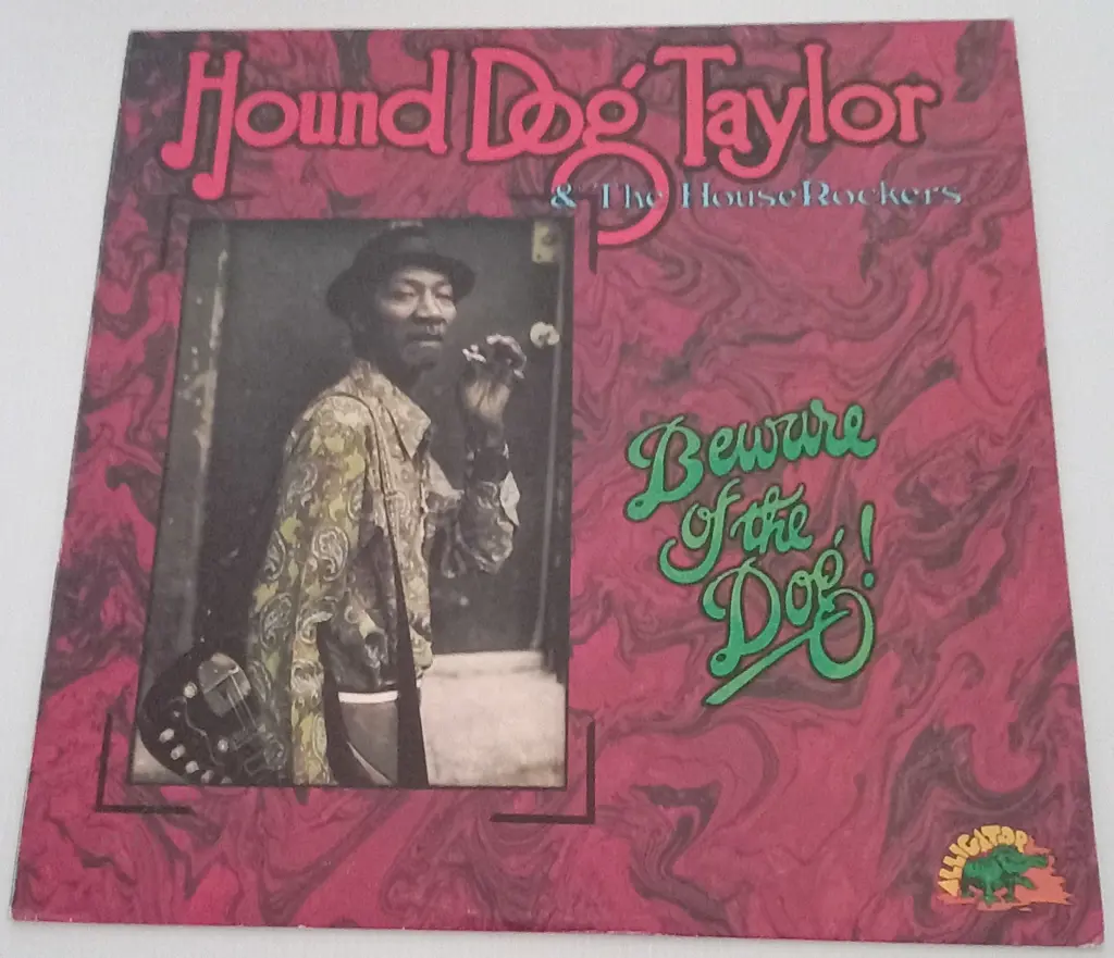 Hound Dog Taylor & The House Rockers, Beware Of The Dog! Image 1++